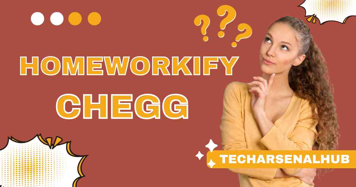 Homeworkify Chegg: A Guide to Unlocking Study Resources 