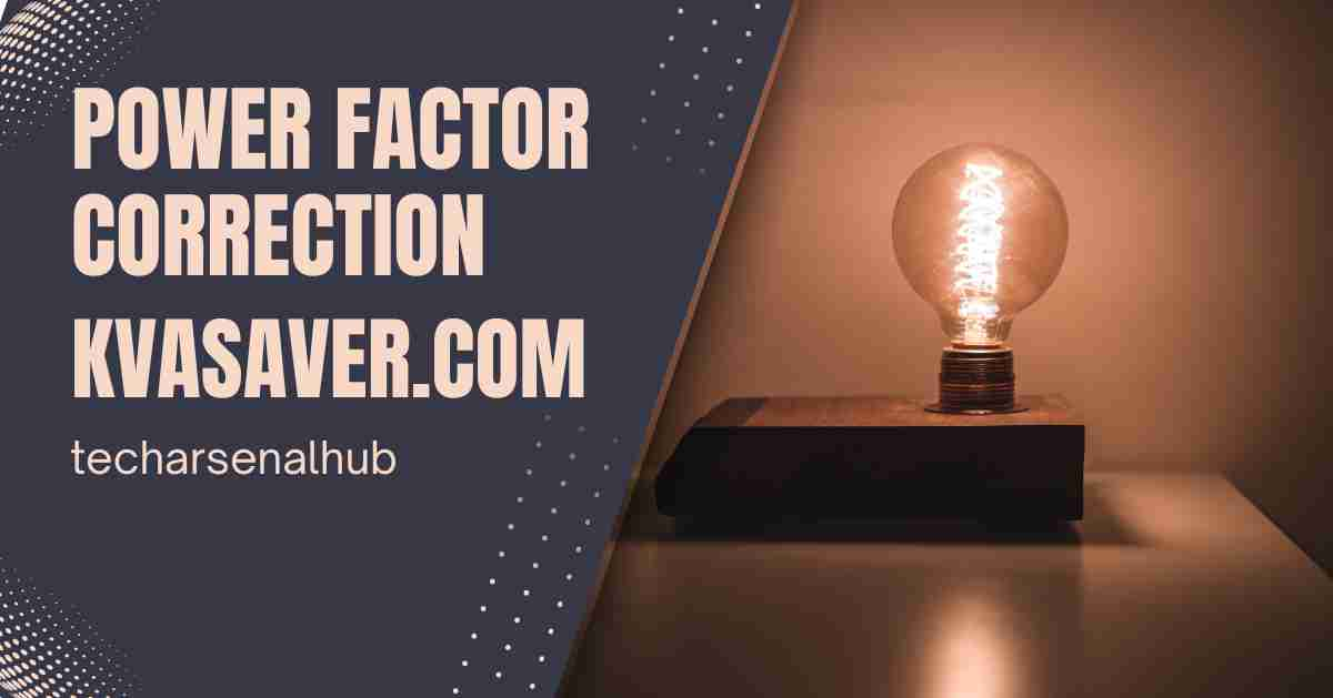 Power Factor Correction with Kvasaver.com: Boost Efficiency & Cut Costs