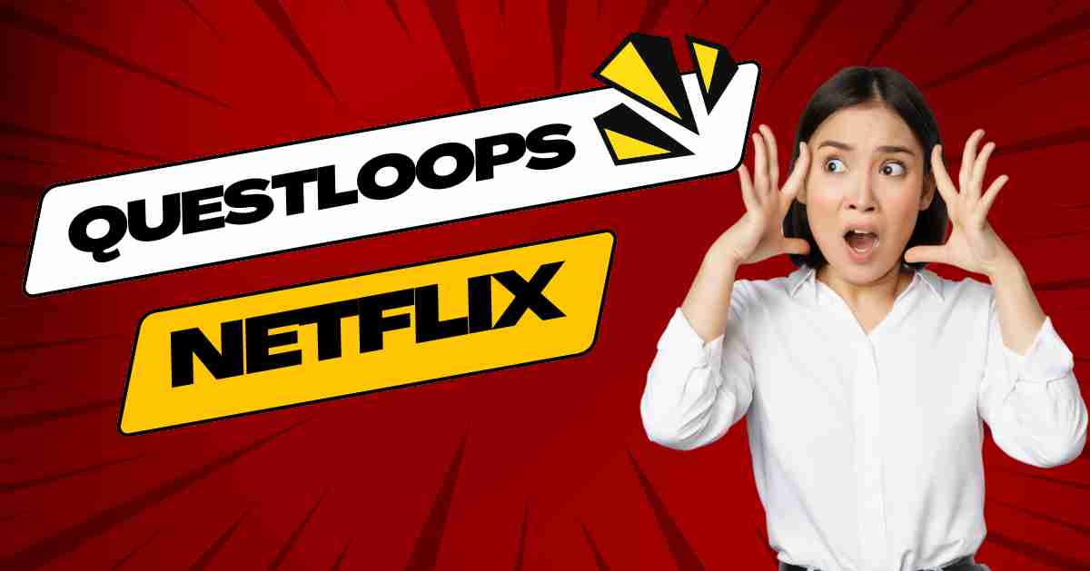 questloops netflix